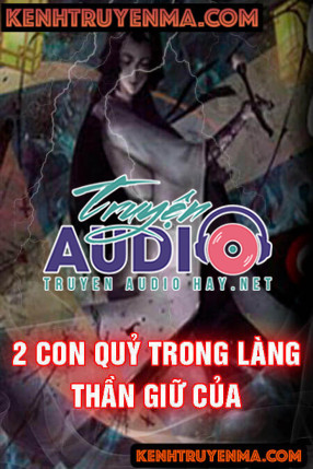 2 Con Quỷ Trong Làng Và Thần Giữ Của