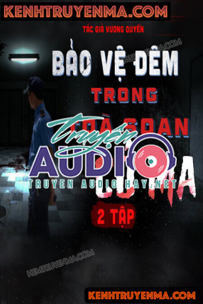 Bảo Vệ Đêm Trong Tòa Soạn Có Ma