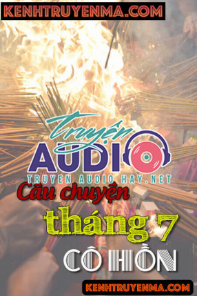 Câu Chuyện Tháng 7 Cô Hồn