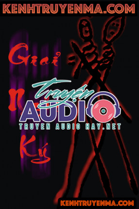 Giải ngải ký audio - Tống Mặt Than