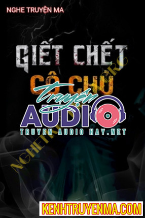 G.iết Chết Cô Chủ Nhỏ