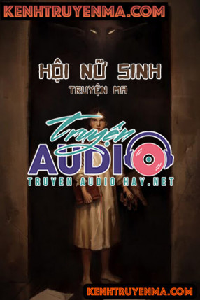 Hội Nữ Sinh - Truyện Ma