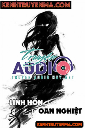 Linh Hồn Oan Nghiệt - Truyện Ma