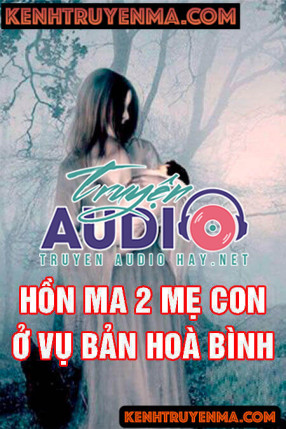 Oan hồn 2 mẹ con ở vụ bản Hoà Bình