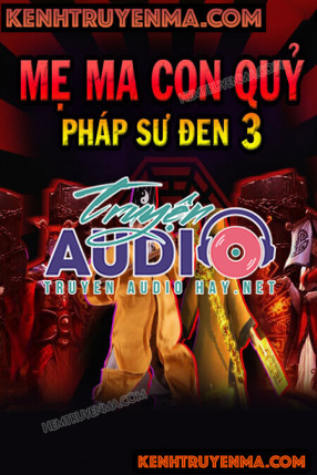 Pháp Sư Đen 3: Mẹ Ma Con Quỷ