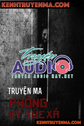 Phòng Ký Túc Xá - Truyện Ma