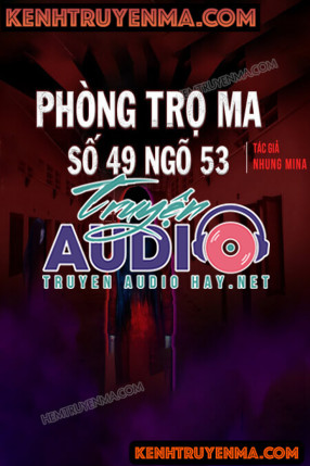 Phòng Trọ Ma Số 49 Ngõ 53 Đê La Thành