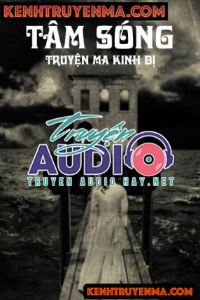 Tâm Sóng - Truyện Ma