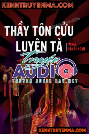 Thầy Tôn Cửu Luyện Tà