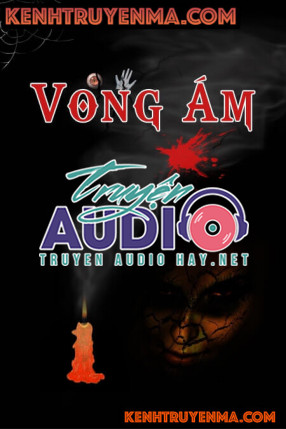 Truyện Audio kinh dị Vong Ám