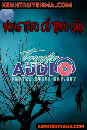 Việt Ma Tân Lục 1: Vong Treo Cổ Theo Oán