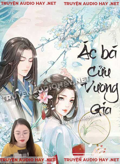 Ác Bá Cửu Vương Gia - Truyện Ngôn Tình