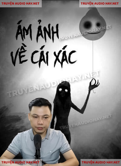 Ám Ảnh Về Cái Xác - Truyện Kinh Dị