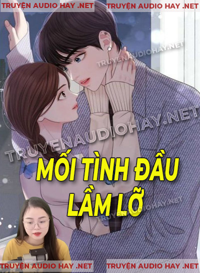 Mối Tình Đầu Lầm Lỡ