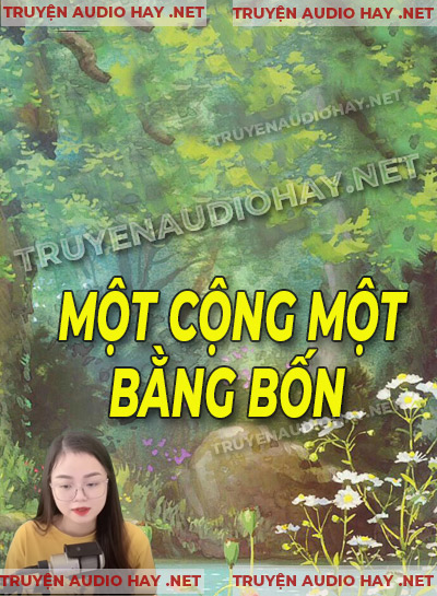 Một Cộng Một Bằng Bốn - Truyện Ngôn Tình