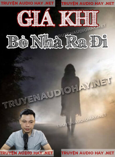 Giá Khi Bỏ Nhà Ra Đi