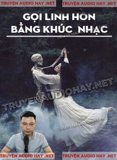 Gọi Linh Hồn Bằng Khúc Nhạc - Truyện Ma