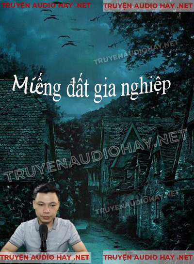 Miếng Đất Gia Nghiệp - Truyện Ma