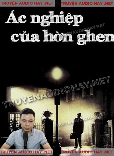 Ác Nghiệp Của Hờn Ghen - Truyện Ma