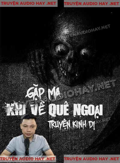 Gặp Ma Khi Về Quê Ngoại - Truyện Ma