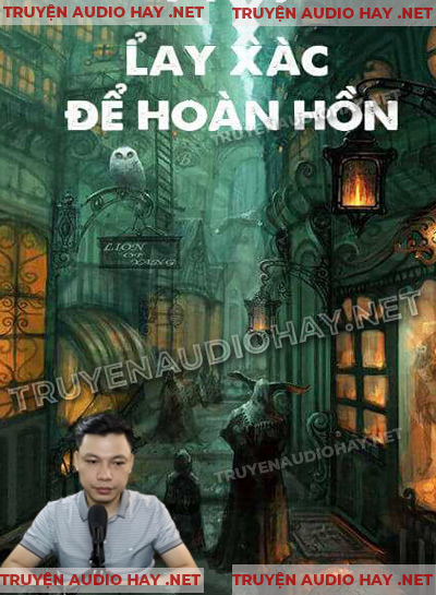 Lấy Xác Để Hoàn Hồn - Truyện Kinh Dị