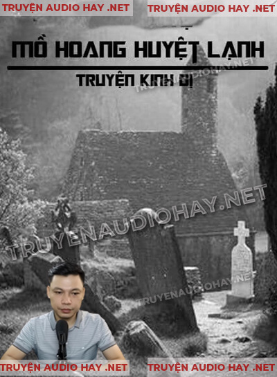 Mồ Hoang Huyệt Lạnh - Truyện Ma