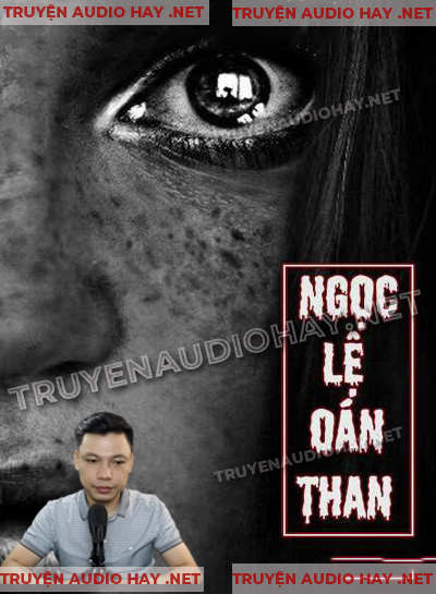 Ngọc Lệ Oán Than - Truyện Ma