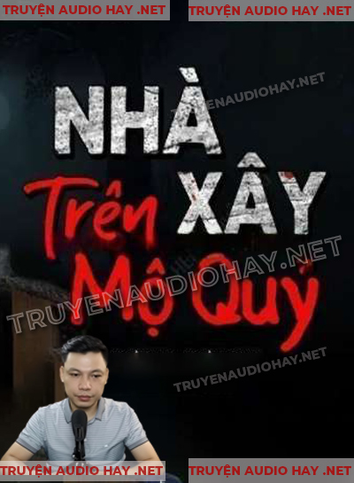 Nhà Xây Trên Mộ Quỷ