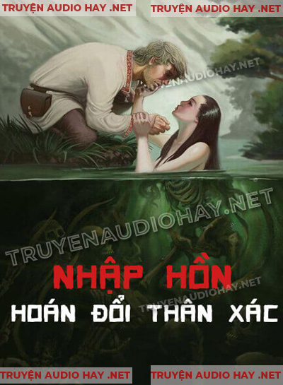 Nhập Hồn Hoán Đổi Thân Xác - Truyện Ma