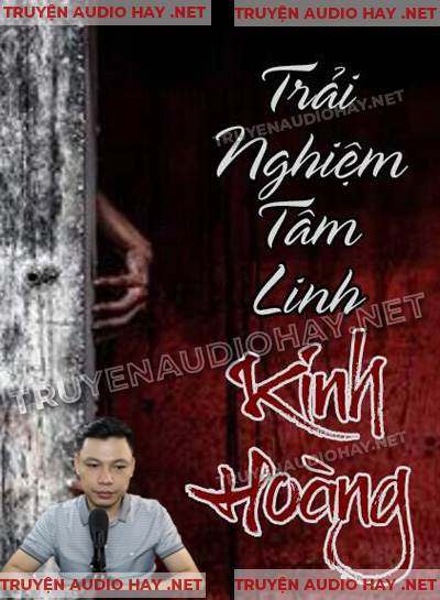 Trải Nghiệm Tâm Linh Kinh Hoàng