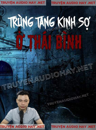 Trùng Tang Kinh Sợ Ở Thái Bình