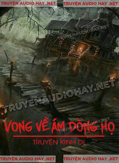 Vong Về Ám Dòng Họ - Truyện Ma