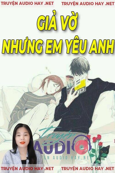 Giả Vờ Nhưng Em Yêu Anh - Truyện Ngôn Tình