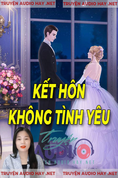 Kết Hôn Không Tình Yêu - Truyện Ngôn Tình