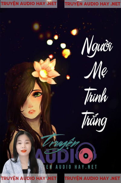 Người Mẹ Trinh Trắng - Truyện Ngôn Tình