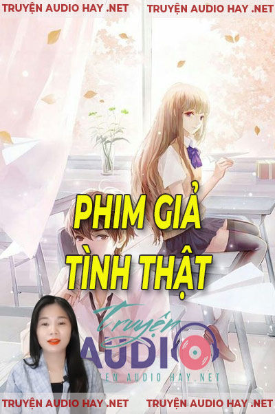 Phim Giả Tình Thật - Truyện Ngôn Tình