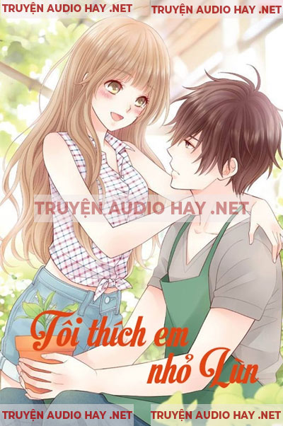 Tôi Thích Em! Nhỏ Lùn - Truyện Ngôn Tình