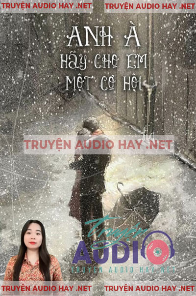 Anh À Hãy Cho Em Một Cơ Hội