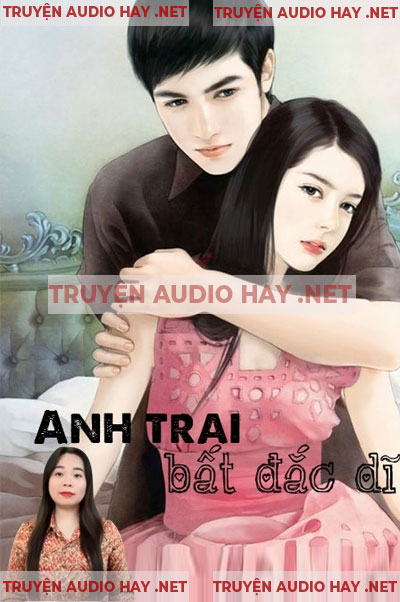 Anh Trai Bất Đắc Dĩ - Truyện Ngôn Tình