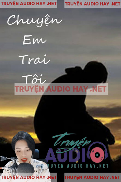 Chuyện Em Trai Tôi