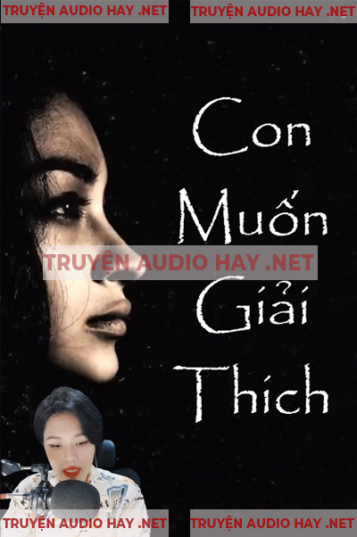 Con Muốn Giải Thích