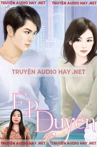 Ép Duyên - Truyện Ngôn Tình