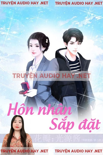 Hôn Nhân Sắp Đặt - Truyện Ngôn Tình