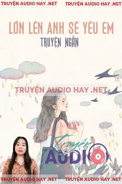 Lớn Lên Anh Sẽ Yêu Em - Truyện Ngắn