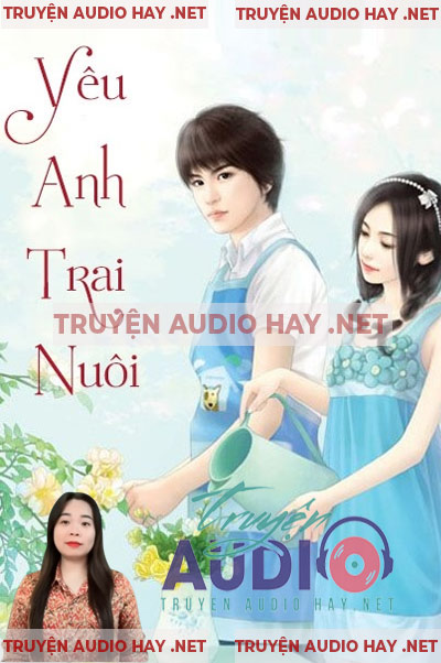 Yêu Anh Trai Nuôi - Truyện Ngôn Tình