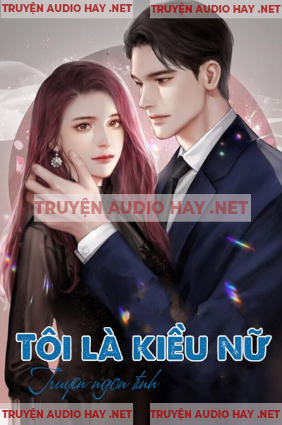 Tôi Là Kiều Nữ - Truyện Ngắn Tình Yêu