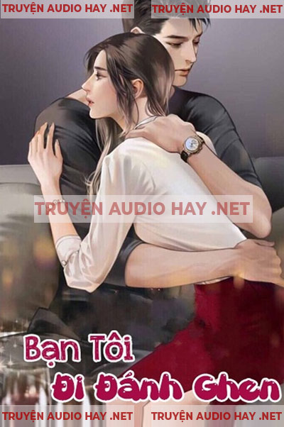 Bạn Tôi Đi Đánh Ghen - Truyện Ngôn Tình