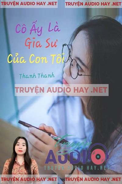 Cô Ấy Là Gia Sư Của Con Tôi