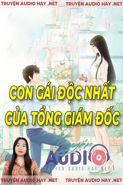 Con Gái Độc Nhất Của Tổng Giám Đốc - Truyện Đêm Khuya