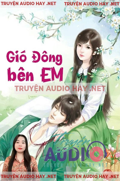 Gió Đông Bên Em - Truyện Ngôn Tình